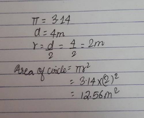 Find the area of the circle use 3.14 for pi d=4 m