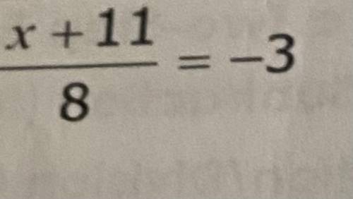 PLEASE HELP

X+11/8 = -3
Show your work in details if you can, I have a hard time understanding th