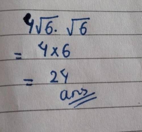 4√6 • √6 = ?
I know this, my brain is just being a turd, someone help please-