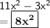 \sf11 {x}^{2}  - 3 {x}^{2}  \\  = \boxed{\bf8x {}^{2}}