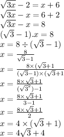 \sqrt{3x }  - 2 = x + 6 \\  \sqrt{3x} - x = 6 + 2 \\  \sqrt{3x}   - x = 8 \\ ( \sqrt{3}  - 1).x = 8 \\ x = 8 \div ( \sqrt{3}  - 1) \\ x =  \frac{8}{ \sqrt{3}  - 1}  \\ x =  \frac{8 \times ( \sqrt{3}  + 1}{( \sqrt{3} - 1) \times ( \sqrt{3}   + 1}  \\ x =  \frac{8 \times  \sqrt{3}  + 1}{( { \sqrt{3} }^{2}) - 1 }  \\ x =  \frac{8 \times  \sqrt{3} + 1 }{3 - 1}  \\ x =  \frac{8 \times \sqrt{3}   + 1}{2}  \\ x = 4 \times ( \sqrt{3 }  + 1) \\ x = 4 \sqrt{3}  + 4