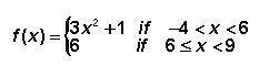 Graph the following piecewise function and then find the domain.

[6,9)(6,9](-4,9)