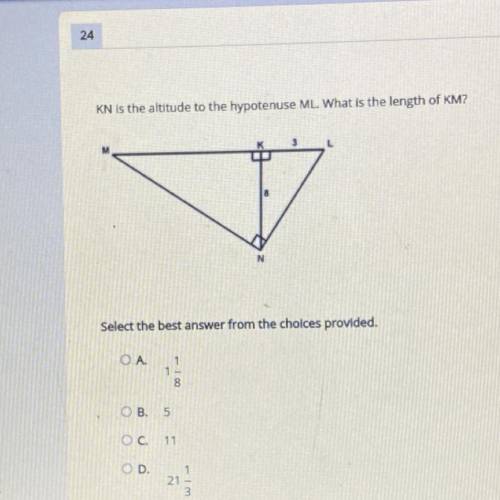 KN is the altitude to the hypotenuse ML What is the length of KM?

Select the best answer from the