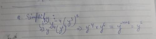 4. Use the properties of exponents to simplify the expression: y ^ -4 (y ^ 3) ^2