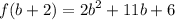 \displaystyle f(b+2) = 2b^2 + 11b +6