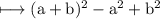 \\ \rm\longmapsto (a+b)^2-a^2+b^2