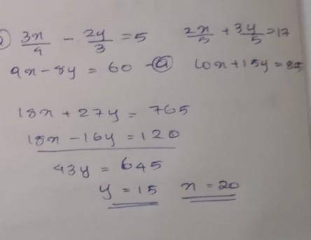 H my frndz give me the answer3x/4-2y/3=52x/5+3y/5=17​