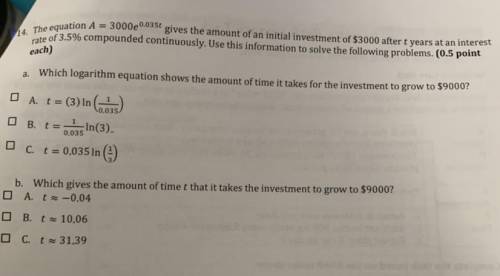 14. The equation A = 30000.025€ gives the amount of an initial investment of $3000 after t years at