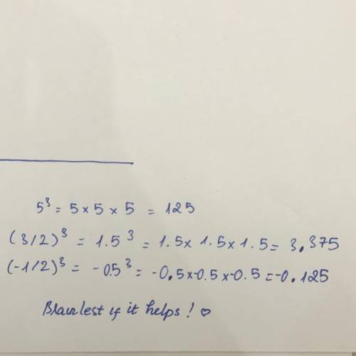Find the value of
5³
(3/2)³
(-1/2)³