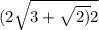 (2 \sqrt{3 +  \sqrt{2)}{2}