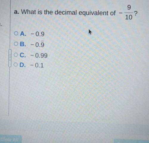 What is the decimal equivalent of -9 /10 Use the negative fractions - 9/10 and -1/3 a. Find the dec