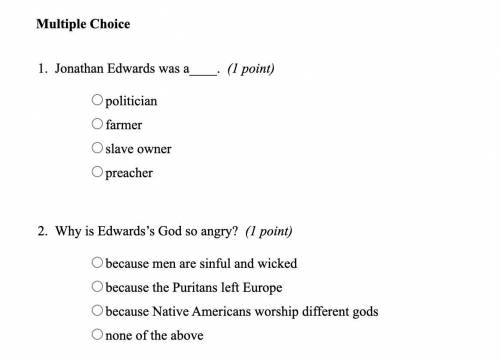 Jonathan Edwards was a ___.
Why is Edwards god so angry?