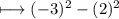 \\ \rm\longmapsto (-3)^2-(2)^2