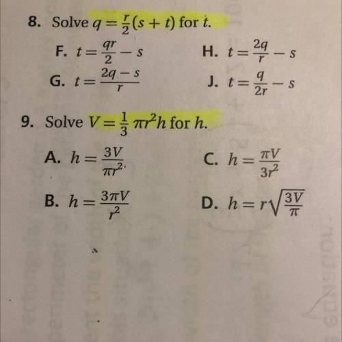 8. Solve q = {(s + t) for t.

F. t= -s H. t = 2q - S
G. t=
2q-s
r
9
J. t=
2r
- S
EXPLAIN PLEASE