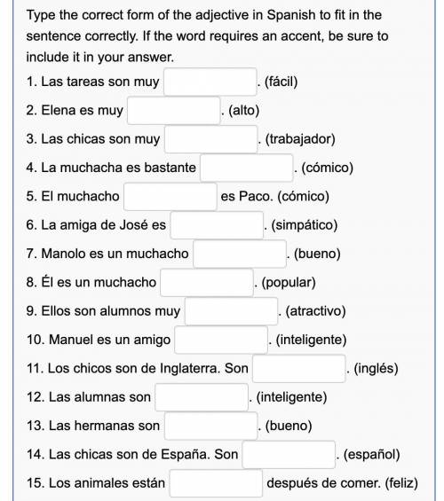Type the correct form of the adjective in Spanish to fit in the sentence correctly. If the word req
