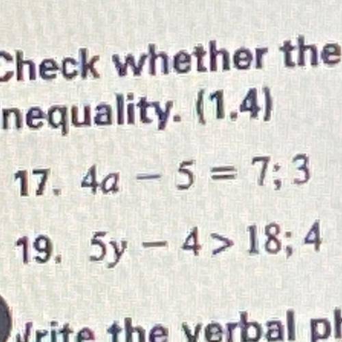 Write the verbal phrase as a variable expression or inequality 
#17 and #19