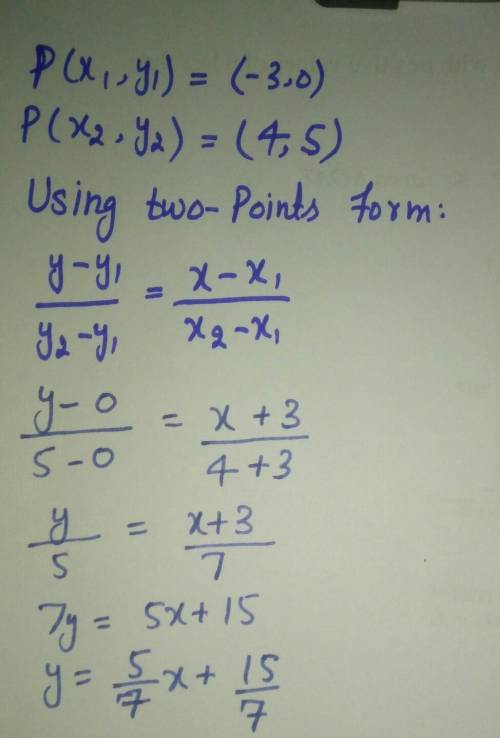 Find the equation (in terms of x) of the line through the points (-3,0) and (4,5) Y=?​