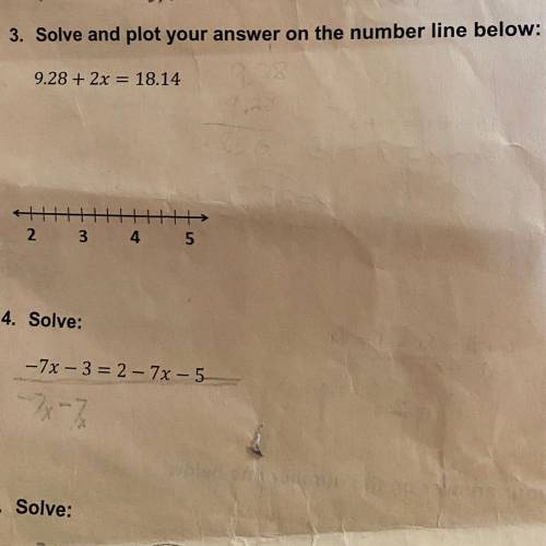 3. Solve and plot your answer on the number line below:
9.28 + 2x = 18.14
Step by step