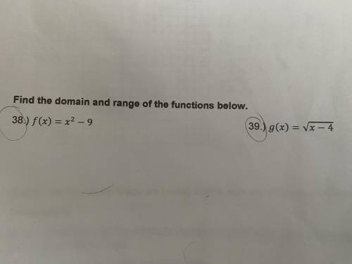 Find the domain and range of the functions below