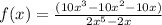 f(x)=\frac{(10x^3-10x^2-10x)}{2x^5-2x}
