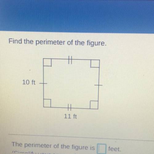 Find the perimeter of the figure.
10 ft
+
11 ft