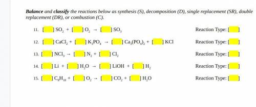 Plss help :((((((((((((

Balance and classify the reactions below as synthesis (S), decomposition