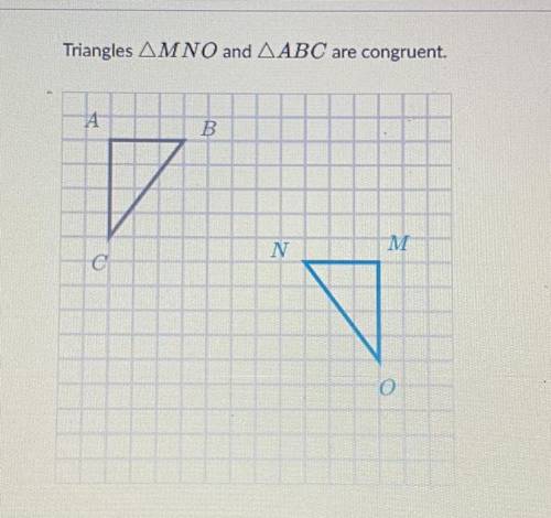 Triangles MNO and ABC are congruent. Which of the following sequences of transformation maps MNO on