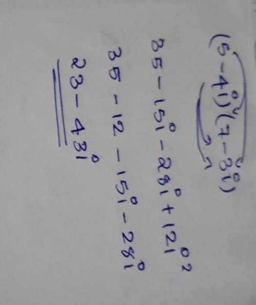 Perform the indicated operations. Write the answer in standard form, a+bi.
(5-4i)(7-3i) =
