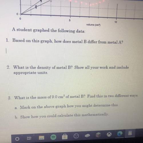 Help please! I’m not sure if metal b has higher density then a & I don’t know the other questio