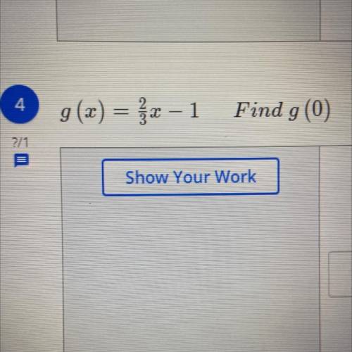 G(x)= 2/3x - 1
find g(0)
help!