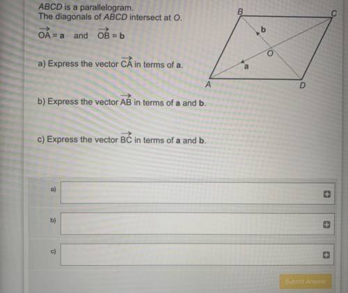 ABCD is a parallelogram. the diagonals of ABCD intersect at 0. OA= a and OB=b