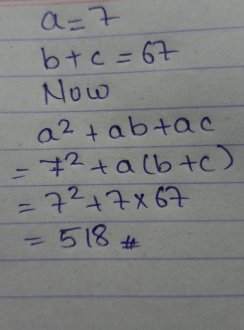 If a=7 and b+c=67, find a²+ab+ac
