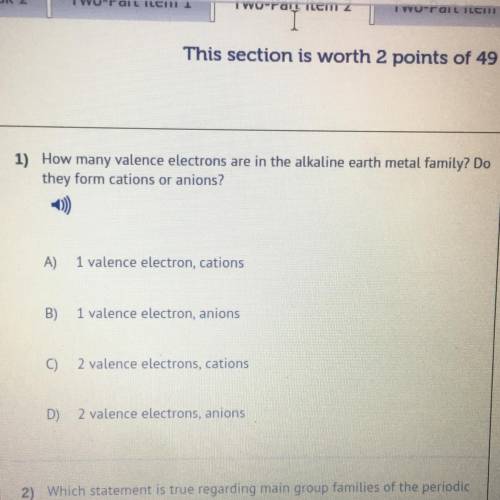1) How many valence electrons are in the alkaline earth metal family? Do

they form cations or ani