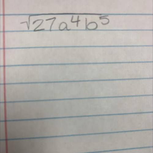 √27 a^4 b^5
This is an Quadratic equations, please help