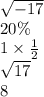 \sqrt{ - 17  }  \\ 20\% \\ 1 \times \frac{1}{2}  \\  \sqrt{17} \\ 8