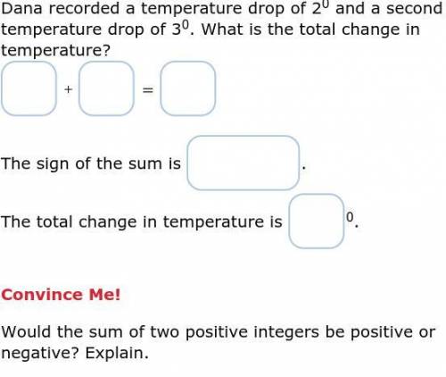 Dana recorded a temperature drop of 2º and a second temperature drop of 3º. What is the total chang