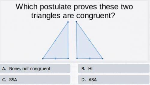 What postulate proves these two triangles are congruent?