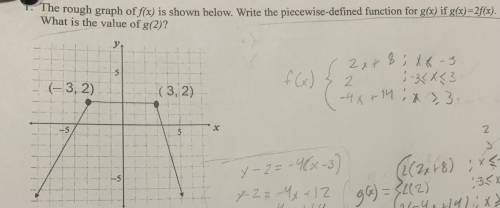 Please explain how to solve. Write the piecewise-defined function for g(x), if g(x)=2f(x). What is