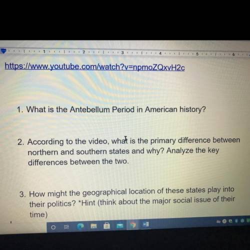 Please help!!!

1. What is the Antebellum Period in American history?
2. According to the video, w
