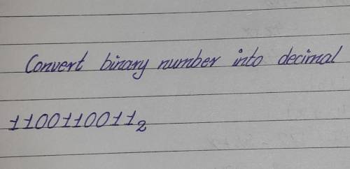 Convert binary into decimal number. ​if u can please help me in my last question