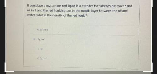 If you place a mysterious red liquid in a cylinder that already has water and

oil in it and the r