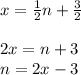 x =  \frac{1}{2} n +  \frac{3}{2}  \\  \\ 2x = n + 3 \\ n = 2x - 3