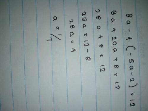 8a-4(-5a-2)=12a solve please!!!