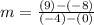 m= \frac{(9)- (-8)}{ (-4) -(0)}