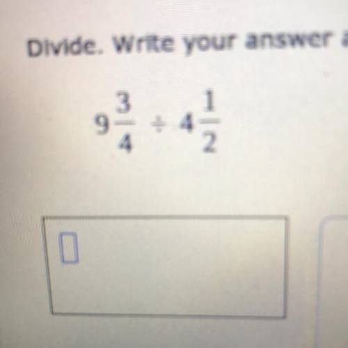 Divide. Write your answer as a fraction or a mixed number in simplest form.

3 1
9- : 4
4 2