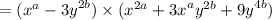= ( {x}^{a}  -  {3y}^{2b} ) \times ( {x}^{2a}  +  {3x}^{a}  {y}^{2b}  +  {9y}^{4b} )