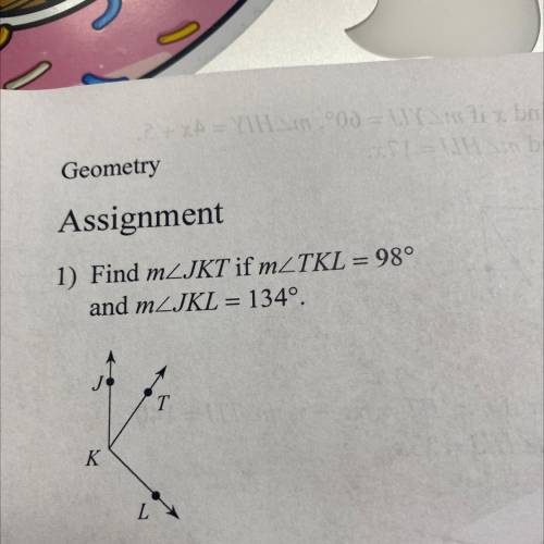 Find m JKT if m TKL =98° and m JKL = 134°