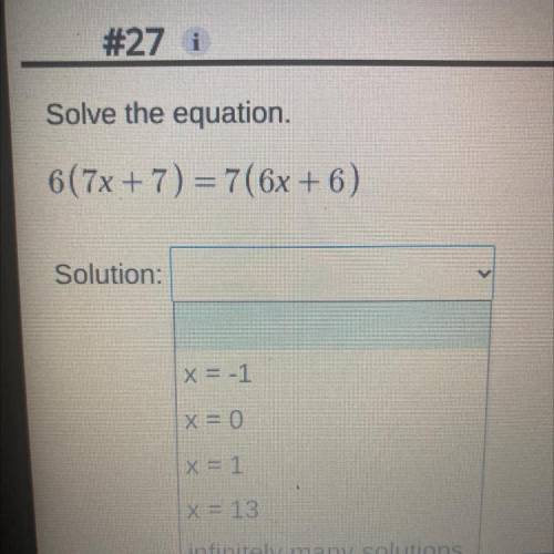 Solve the equation.
6 (7x + 7) = 7(6x + 6 )
Solution:
Help fast