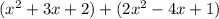 ({x}^{2}  + 3x + 2) + (2 {x}^{2}  - 4x + 1)