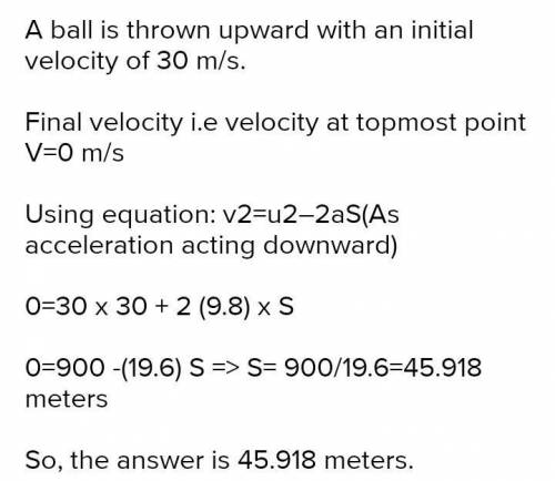 A bodybis thrown vertically upward with velocity of 30m/s calculate the the maximum height attained​